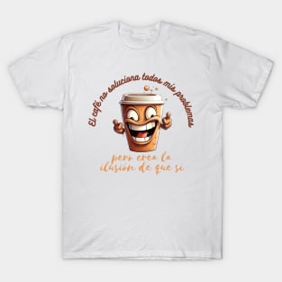 El café no soluciona todos mis problemas T-Shirt